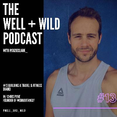 #37 Building a Travel & Fitness Brand - Chris Pyne - Founder of WorkoutAway #37 Building a Travel & Fitness Brand - Chris Pyne - Founder of WorkoutAway