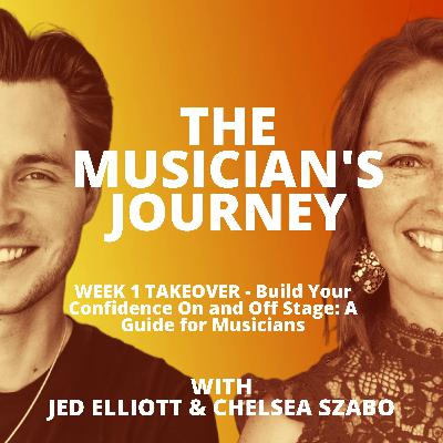 WEEK 1 TAKEOVER - Build Your Confidence On and Off Stage: A Guide for Musicians