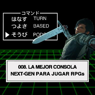 008 - LA MEJOR CONSOLA NEXT GEN, PARA JUGAR RPGs.