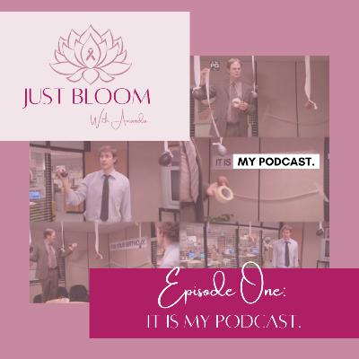 It is my Podcast