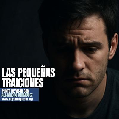 Las pequeñas traiciones