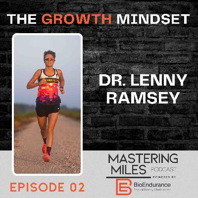 Episode 02: Dr. Lenny Ramsey - The Growth Mindset