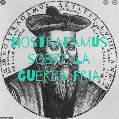 Nostradamus sobre la Guerra Fria