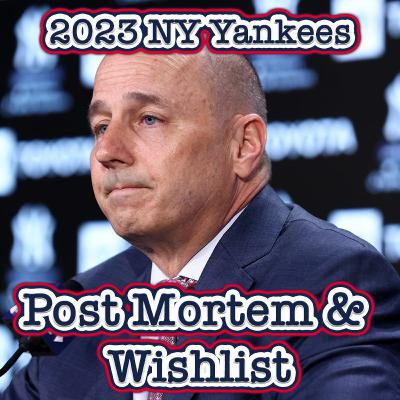 2023 Yankees Post Mortem & Offseason Wishlist 2023 Yankees Post Mortem & Offseason Wishlist