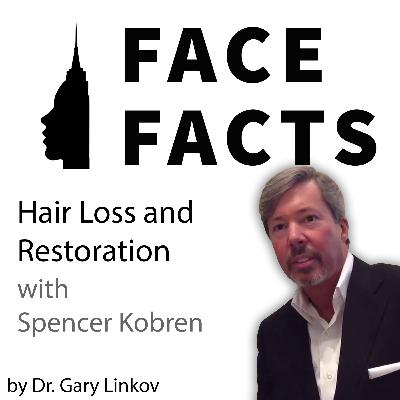 Hair Loss and Restoration with Spencer Kobren, Host of The Bald Truth - Dr. Gary Linkov Hair Loss and Restoration with Spencer Kobren, Host of The Bald Truth - Dr. Gary Linkov