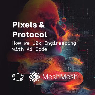 Pixels & Protocol | How we 10x Engineering with Ai Code