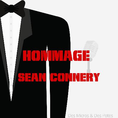 HORS-SERIE 1 | HOMMAGE A SEAN CONNERY (Avec P-E de Let's Bond)