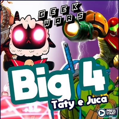 É IMPOSSÍVEL escolher só 4 jogos… ou não? | Big 4 Games — Geek Wars #154
