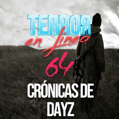 Terror en Línea 64 - Crónicas de Dayz Terror en Línea 64 - Crónicas de Dayz