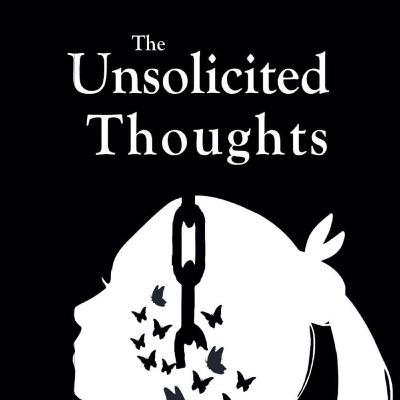 The Unsolicited Thoughts by Zainab Ladha
