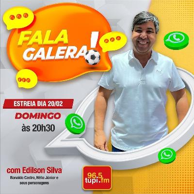 FALA GALERA COM EDILSON SILVA E RONALDO CASTRO - 20/02/21