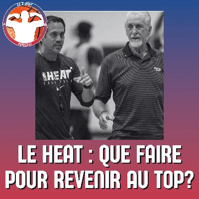 Podcast 2-Way NBA Ep.8 : Miami Heat : que faire pour revenir au top ?