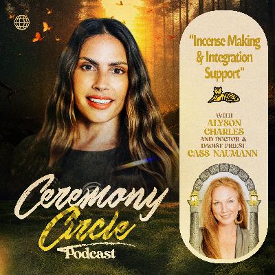 Integration Support and Incense Making with Dr. Cass Naumann Integration Support and Incense Making with Dr. Cass Naumann