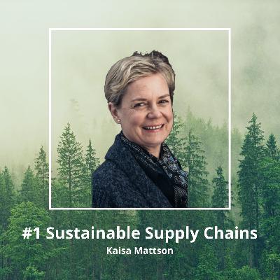 #1 Kaisa Mattson - Sustainable Supply Chains