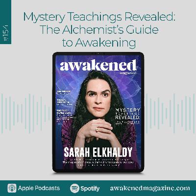 Mystery Teachings Revealed: The Alchemist’s Guide to Awakening – Sarah Elkhaldy