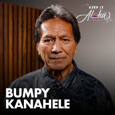 What Hawaiian Sovereignty Looks Like in Action | Dennis "Bumpy" Kanahele Keeps It Aloha (Ep. 211)