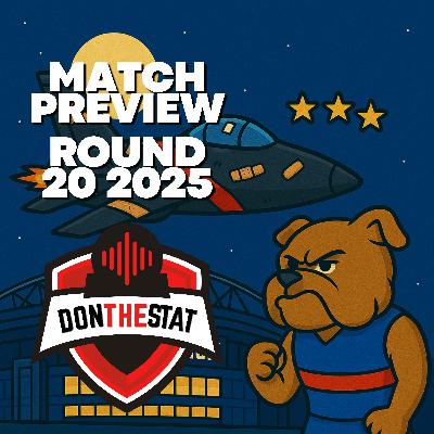 Don the Stat 2025 Round 20 Preview vs The Western Bulldogs (and List Management discussion)