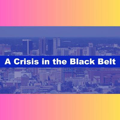 27 | Part 1: A Crisis in the Black Belt 27 | Part 1: A Crisis in the Black Belt