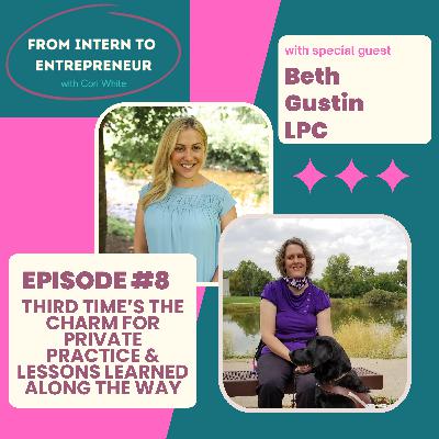 Episode 8: Third Time's The Charm For Private Practice & Lessons Learned Along The Way