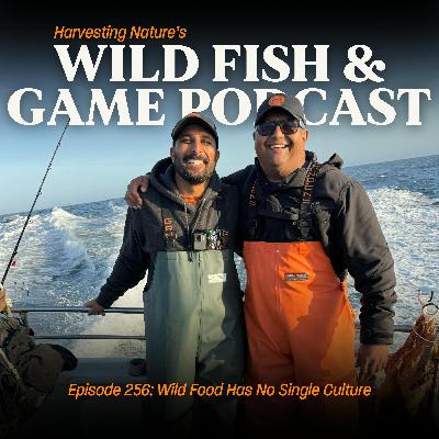 Episode 256: Wild Food Has No Single Culture