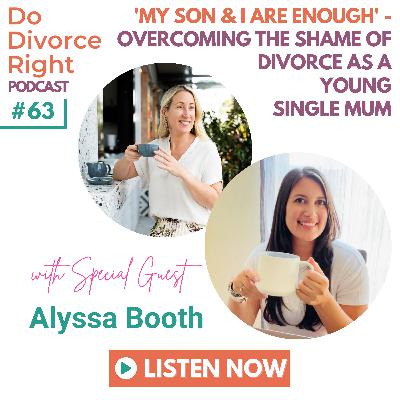 Episode 63 -'My son & I are enough' - overcoming the shame of divorce as a young single mum