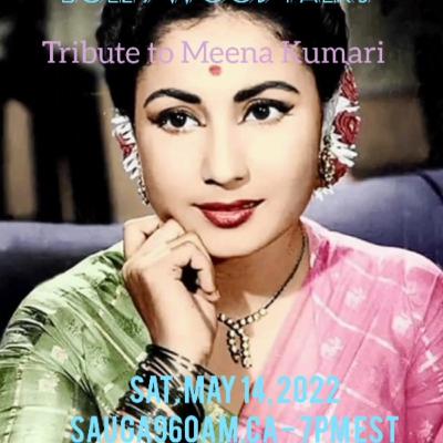 Bollywood Talks - Tribute To Tragedy Queen MEENA KUMARI - Episode #73 May 14, 2022