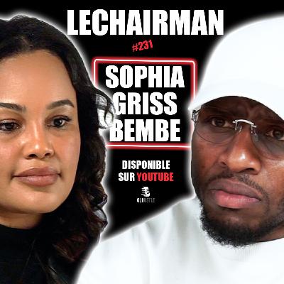 #231 LeChairman & Sophia Griss Bembe parlent Histoire, Culture, Héritage, Panafricanisme, Métissage