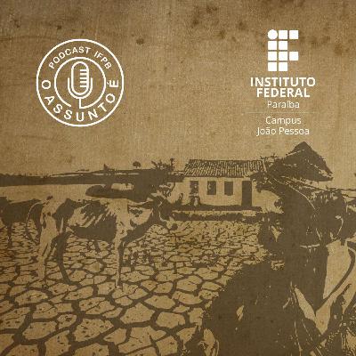 O Assunto é - Convivência com o semiárido nordestino O Assunto é - Convivência com o semiárido nordestino