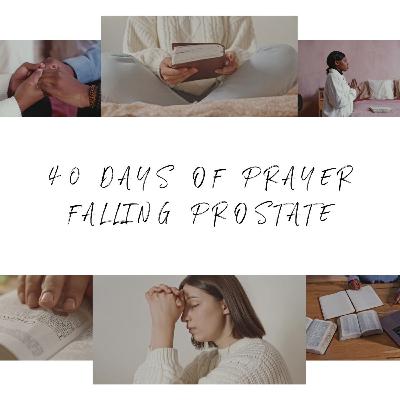40 Days of Prayer 2023 - Falling Prostrate 40 Days of Prayer 2023 - Falling Prostrate