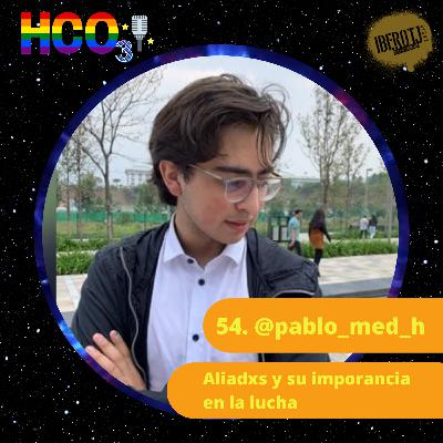 54. Pablo Medina, Aliadxs y su importancia en la lucha. 54. Pablo Medina, Aliadxs y su importancia en la lucha.