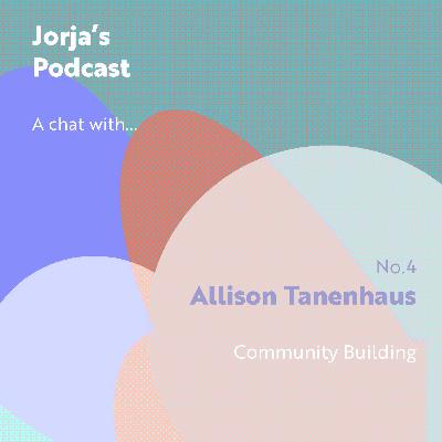 A chat with Allison Tanenhaus (Part 1)