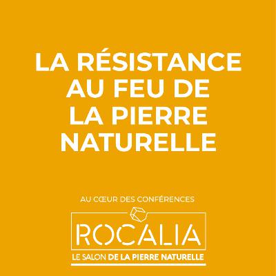 [Rocalia 2021] La résistance au feu de la pierre naturelle