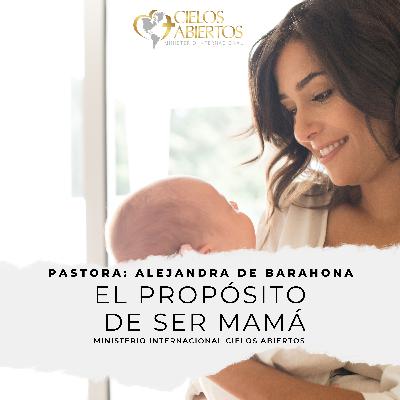 El Propósito de ser Mamá