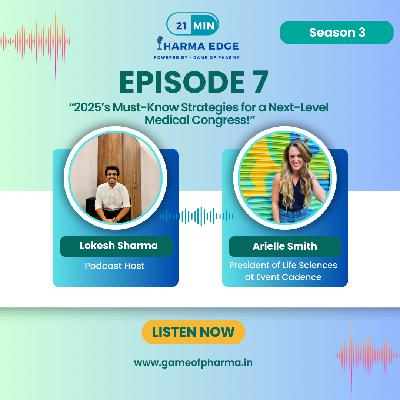 S3 • E7 | How to Make Your Medical Congress or CME sMore Effective in 2025 | Top Indian Pharma Podcast | | 21 Min Pharma Edge Powered by Game of Pharma S3 • E7 | How to Make Your Medical Congress or CME sMore Effective in 2025 | Top Indian Pharma Podcast | | 21 Min Pharma Edge Powered by Game of Pharma