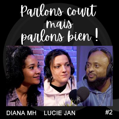 PARLONS COURT MAIS PARLONS BIEN #2 | LE TEST AVEC DIANA MH & LUCIE JAN