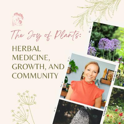 The Joy of Plants: Herbal Medicine, Growth, and Community