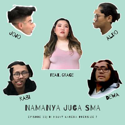 EPISODE 11| Dihujat karena oversize ?
