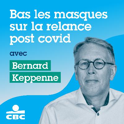 #7 : Bas les masques sur la relance post Covid