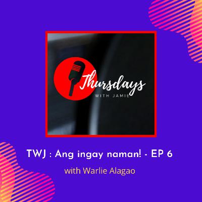 TWJ : Ang ingay naman! - EP 6