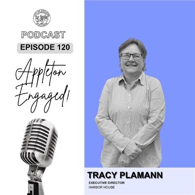 Episode 120: Tracy Plamann - Harbor House Episode 120: Tracy Plamann - Harbor House