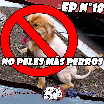 Episodio N°18 | No Peles más PERROS!