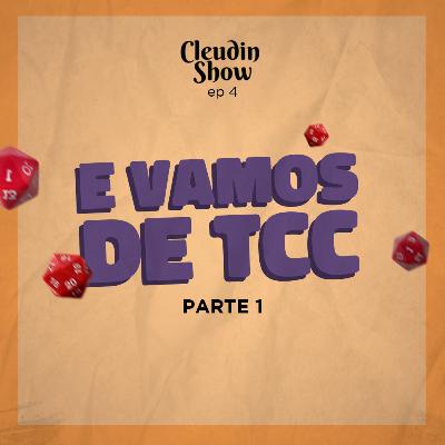 Cleudin Show - E vamos de TCC (parte 1) feat. Raul