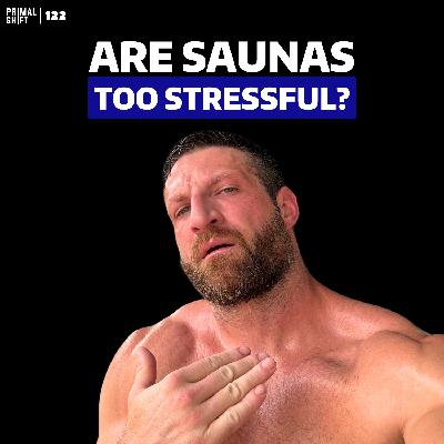 122: Paul Saladino Is Not a Fan of Sauna Anymore 122: Paul Saladino Is Not a Fan of Sauna Anymore