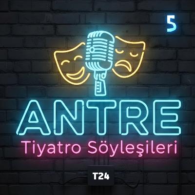 Baver Karahancı tiyatronun hâllerini anlatıyor: Bağımsız tiyatro rasyonel bir iş değil ama anlatma arzusu dinmedikçe ölmez | ANTRE #05