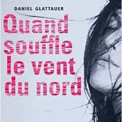 Quand souffle le vent du nord / Daniel Glattauer