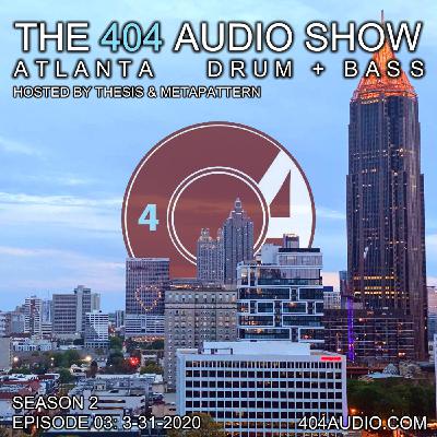 The 404 Audio Show - Hosted by Thesis & MetaPattern [S2E03]