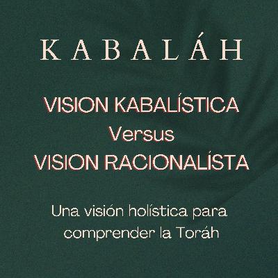#kabalah - Sesión 109 - Diferencias entre las visiones Kabalísticas y Racionalistas en el Judaísmo.