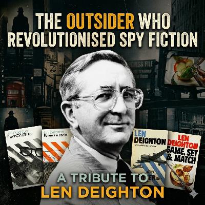 Remembering Len Deighton: The Outsider Who Revolutionised Spy Fiction