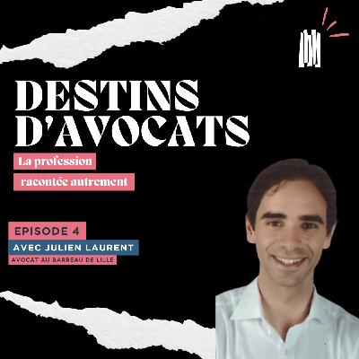 Destins d'Avocats - Maître Julien LAURENT Destins d'Avocats - Maître Julien LAURENT