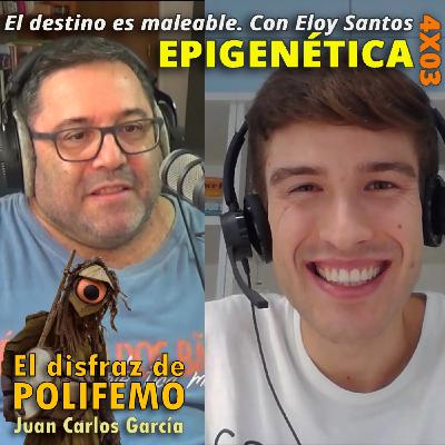 Epigenética. El destino es maleable. Con Eloy Santos | EDDP 4X03